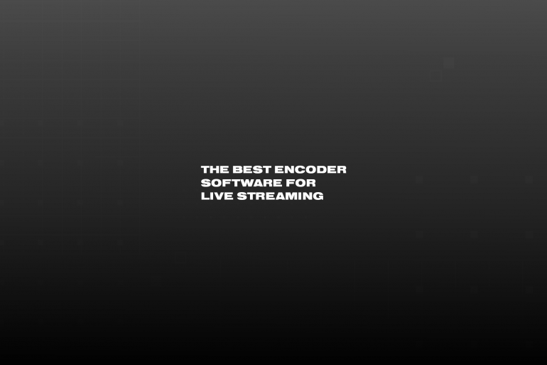 Black image with white text that reads " The Best encoder software for live streaming"