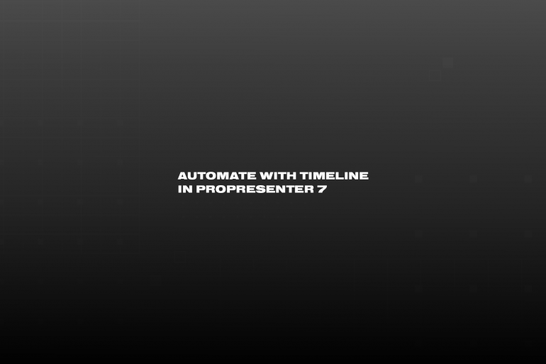 Caption: Automate with Timeline in ProPresenter 7