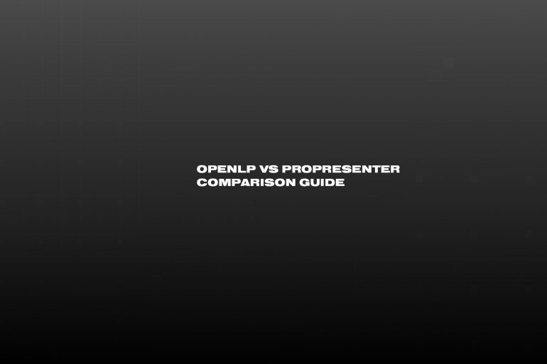 OpenLP vs ProPresenter Comparison Guide. White Text on Black Background.
