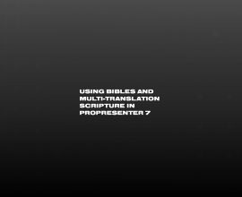 Using bibles and multi translations in ProPresenter 7